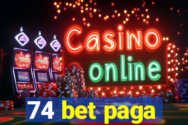 74 bet paga